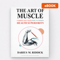 The Art of MUSCLE: Become The Weapon That Outsmarts, Outlives And Outlasts The Competition eBook