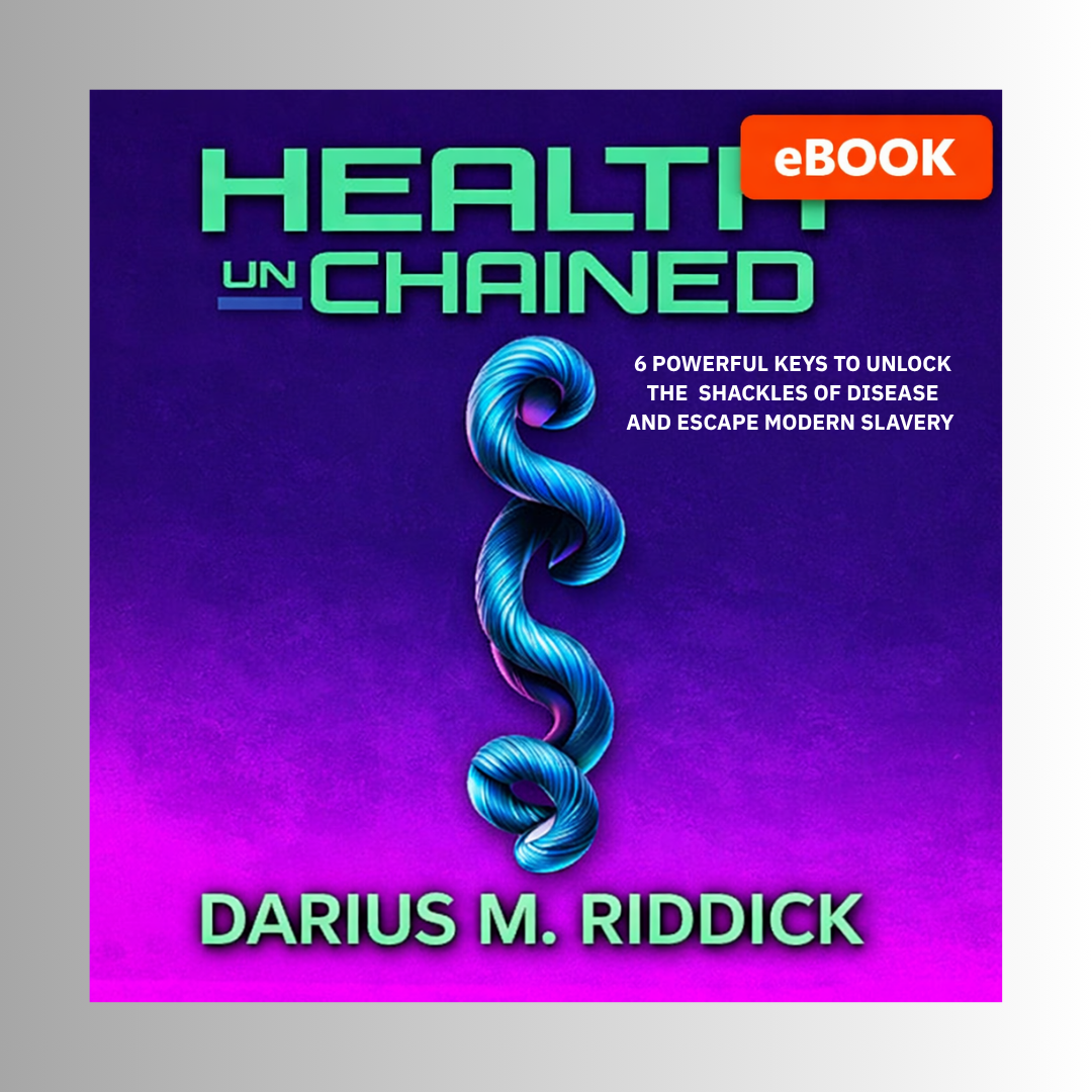 Health UnChained: 6 Powerful Keys to Unlock the Shackles of Disease and Escape Modern Slavery eBook